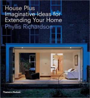 House Plus : Imaginative Ideas for Extending Your Home magazine reviews