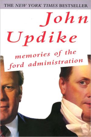 Memories of the Ford Administration written by John Updike