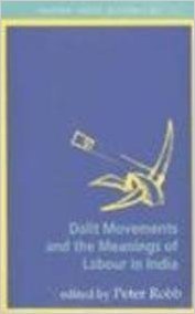 Dalit movements and the meanings of labour in India magazine reviews