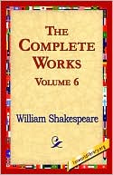 Complete Works, Vol. 6 book written by William Shakespeare