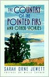 The Country of the Pointed Firs and Other Stories book written by Sarah Orne Jewett