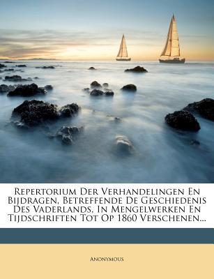 Repertorium Der Verhandelingen En Bijdragen, Betreffende de Geschiedenis Des Vaderlands, in Mengelwe magazine reviews