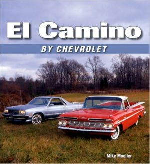 El Camino by Chevrolet book written by Mike Mueller