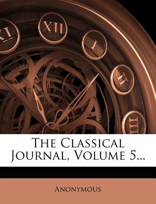 The Classical Journal, Volume 5... magazine reviews