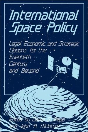 International Space Policy book written by Daniel S. Papp