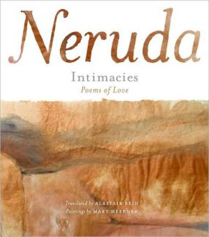 Intimacies: Poems of Love written by Pablo Neruda