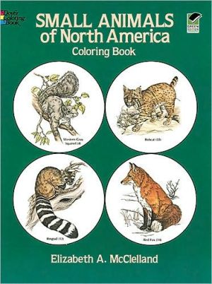 Small Animals of North America Coloring Book book written by Elizabeth Anne McClelland