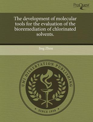 The Development of Molecular Tools for the Evaluation of the Bioremediation of Chlorinated Solvents. magazine reviews