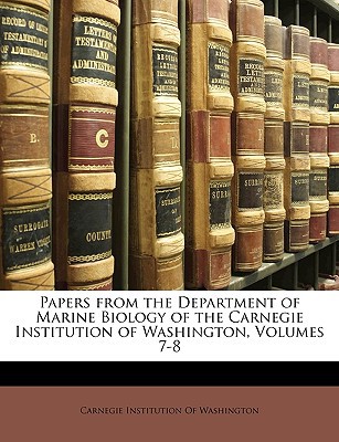 Papers from the Department of Marine Biology of the Carnegie Institution of Washington, Volumes 7-8 magazine reviews