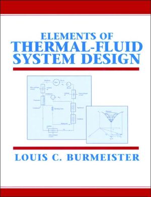 Elements of Thermal-Fluid System Design book written by Louis C. Burmeister