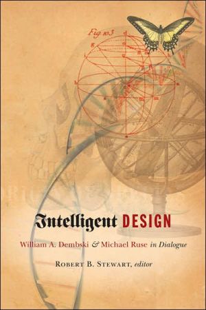 Intelligent Design: William A. Dembski and Michael Ruse in Dialogue book written by Robert B. Stewart