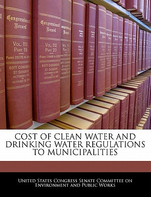 Cost of Clean Water and Drinking Water Regulations to Municipalities magazine reviews