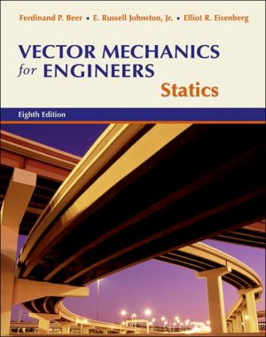 Vector Mechanics for Engineers : Statics book written by Ferdinand P. Beer, E. Russell Johnston, Jr., Elliot R. Eisenberg, David Mazurek