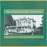 The Estates of Old Toronto book written by Liz Lundell