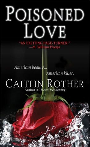 Poisoned Love written by Caitlin Rother