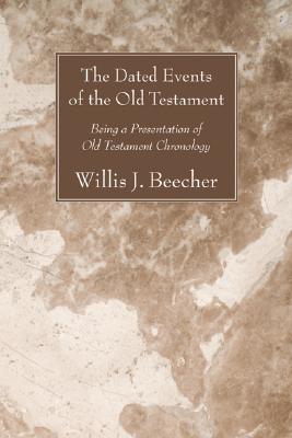 The Dated Events of the Old Testament: Being a Presentation of Old Testament Chronology magazine reviews
