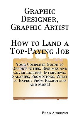 Graphic Designer, Graphic Artist - How to Land a Top-Paying Job magazine reviews