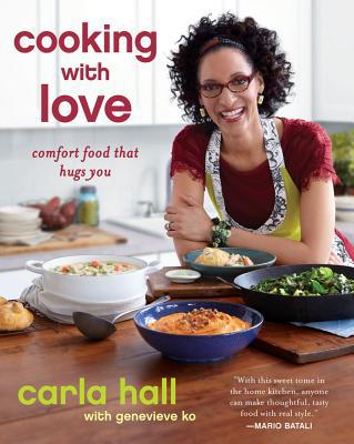 Cooking with Love written by Carla Hall