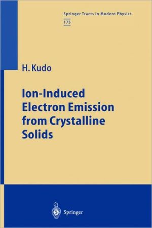 Ion-Induced Electron Emission from Crystalline Solids book written by Hiroshi Kudo