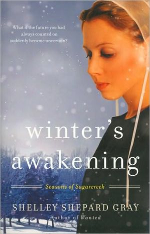 Winter's Awakening (Seasons of Sugarcreek Series #1) book written by Shelley Shepard Gray