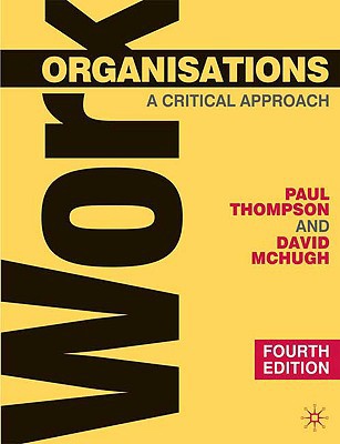 Work Organisations: A Critical Approach magazine reviews