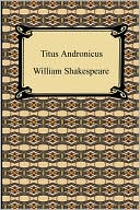 Titus Andronicus book written by William Shakespeare