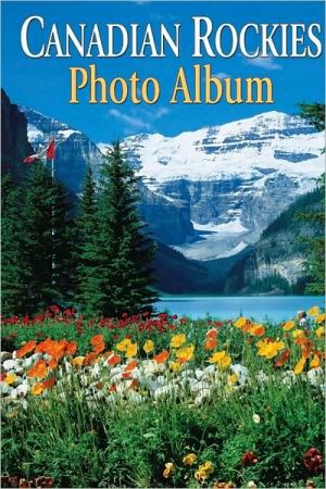 Canadian Rockies Photo Album book written by Elizabeth Wilson