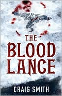 The Blood Lance book written by Craig Smith