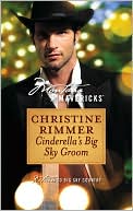Cinderella's Big Sky Groom book written by Christine Rimmer