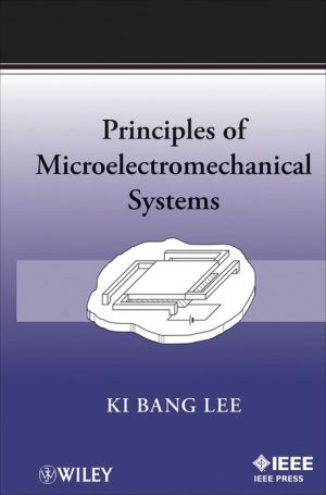 Principles of Microelectromechanical Systems book written by Ki Bang Lee