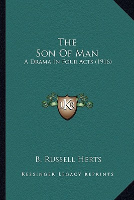 The Son of Man the Son of Man: A Drama in Four Acts magazine reviews