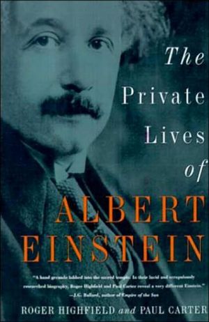 The Private Lives of Albert Einstein book written by Roger Highfield