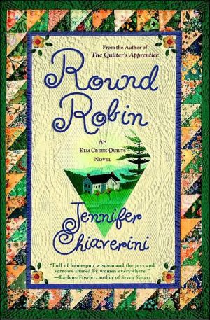 Round Robin (Elm Creek Quilts Series #2) book written by Jennifer Chiaverini