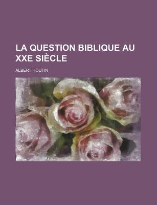 La Question Biblique Au Xxe Si Cle magazine reviews