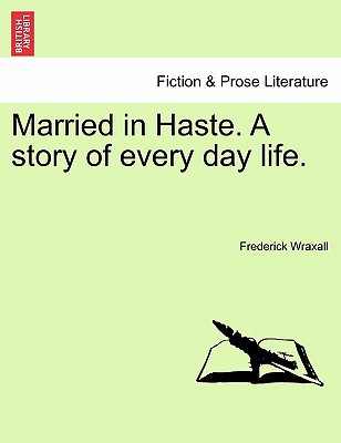 Married in Haste. a Story of Every Day Life., , Married in Haste. a Story of Every Day Life.