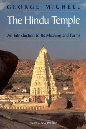The Hindu Temple: An Introduction to Its Meaning and Forms book written by George Michell