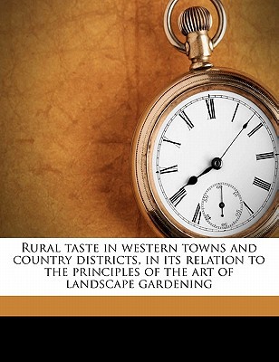 Rural Taste in Western Towns & Country Districts, in Its Relation to the Principles of the Art of La magazine reviews