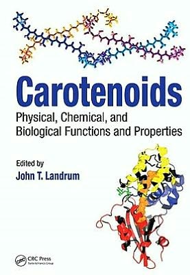 Carotenoids: Physical, Chemical, and Biological Functions and Properties book written by John T. Landrum