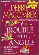 The Trouble with Angels book written by Debbie Macomber