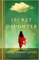 Secret Daughter book written by Shilpi Somaya Gowda