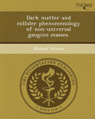 Dark Matter and Collider Phenomenology of Non-Universal Gaugino Masses. magazine reviews