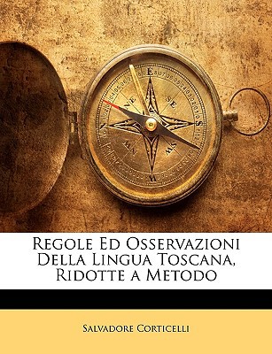 Regole Ed Osservazioni Della Lingua Toscana, Ridotte a Metodo magazine reviews