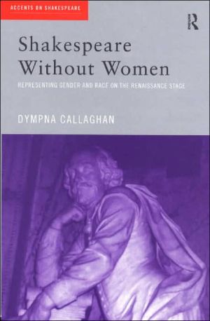 Shakespeare Without Women book written by D Callaghan