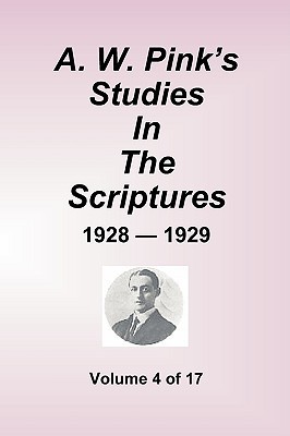 A W. Pink's Studies In The Scriptures - 1928-29, Volume 4 of 17 magazine reviews