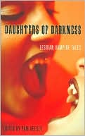 Daughters of Darkness: Lesbian Vampire Tales book written by Pam Keesey