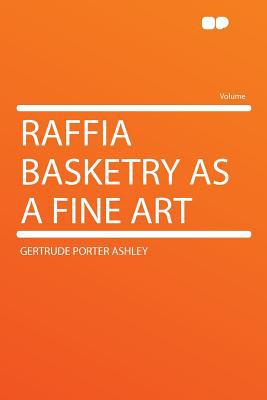 Raffia Basketry as a Fine Art magazine reviews