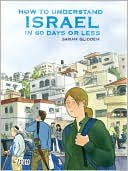 How to Understand Israel in 60 Days or Less book written by Sarah Glidden