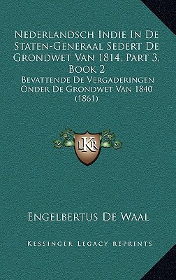 Nederlandsch Indie in de Staten-Generaal Sedert de Grondwet Van 1814, Part 3, Book 2 magazine reviews