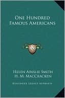 One Hundred Famous Americans book written by Helen Ainslie Smith