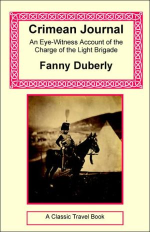 Crimean Journal: An Eye-Witness Account of the Charge of the Light Brigade book written by Fanny Duberly